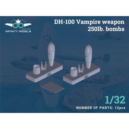 INFINITY MODELS 3203-07+ DH-100 VAMPIRE WEAPON - 250LB. BOMBS 1/32